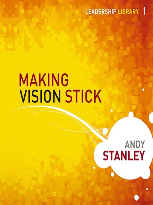 Title details for Making Vision Stick by Andy Stanley - Available